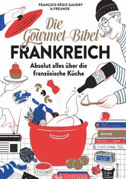 Christian Die Gourmet-Bibel Frankreich Best