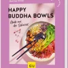 Gräfe und Unzer Verlag Happy Buddha Bowls - Glück aus der Schüssel New