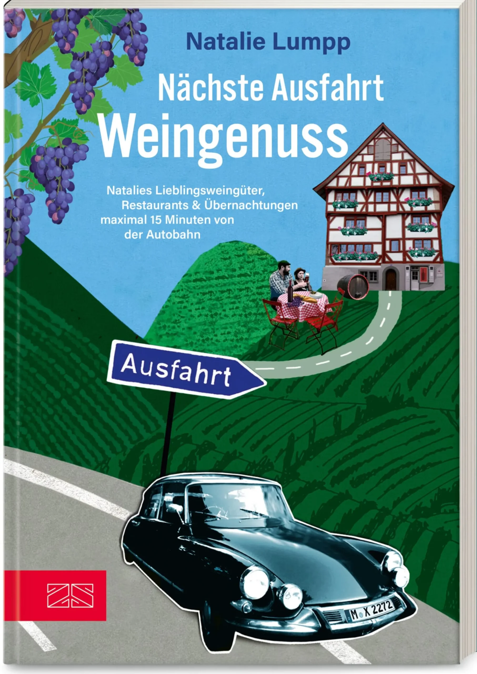 ZS - ein Verlag der Edel Verlagsgruppe Nächste Ausfahrt: Weingenuss