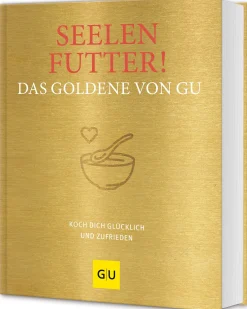 Gräfe und Unzer Verlag Seelenfutter! Das Goldene von GU - Koch dich glücklich und zufrieden Discount